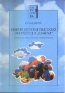 Biskup Antoni Długosz do dzieci z Ziarna