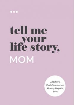 Tell Me Your Life Story, Mom