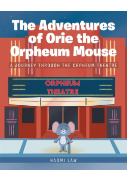 The Adventures of Orie the Orpheum Mouse