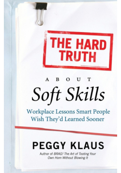 Hard Truth About Soft Skills, The