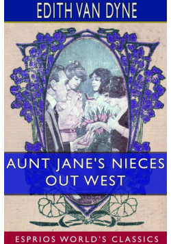 Aunt Jane's Nieces out West (Esprios Classics)