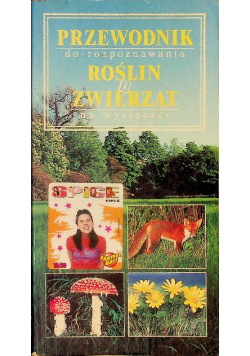 Przewodnik do rozpoznawania roślin i zwierząt na wycieczce