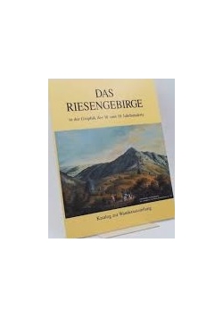 Das Riesengebirge in der Graphik des 18 und 19 Jahrhunderts