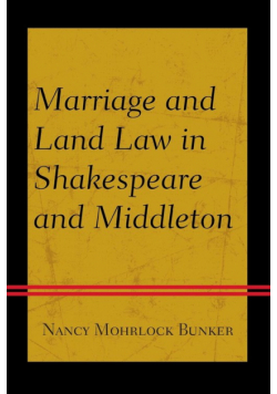 Marriage and Land Law in Shakespeare and Middleton