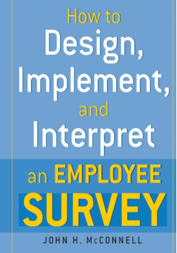 How to Design, Implement, and Interpret and Employee Survey