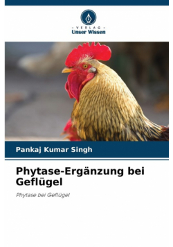 Phytase-Ergänzung bei Geflügel