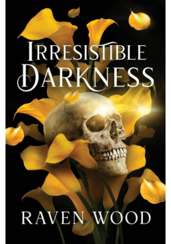 Irresistible Darkness