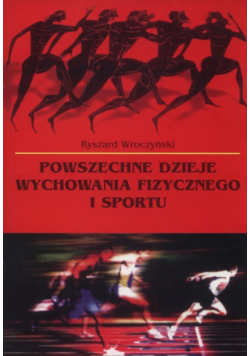 Powszechne dzieje wychowania fizycznego i sportu