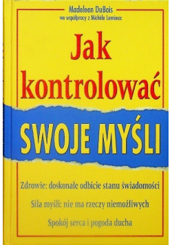 Jak kontrolować swoje myśli