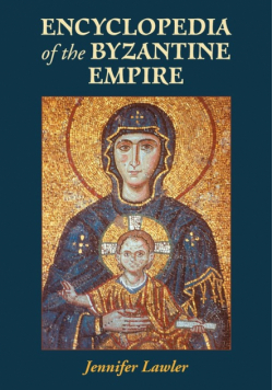 Encyclopedia of the Byzantine Empire