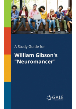 A Study Guide for William Gibson's "Neuromancer"
