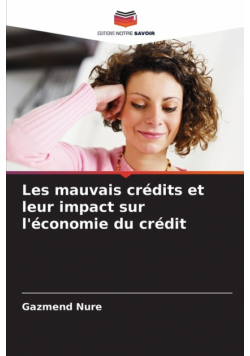 Les mauvais crédits et leur impact sur l'économie du crédit