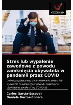 Stres lub wypalenie zawodowe z powodu zamknięcia obywatela w pandemii przez COVID