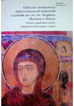 Odkrycie i konserwacja średniowiecznych malowidel w kosciele pw Św Sergiusza i Bachusa w Kaftun