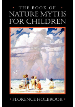 The Book of Nature Myths for Children