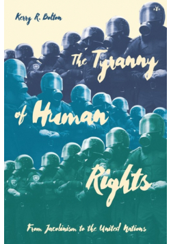 The Tyranny of Human Rights