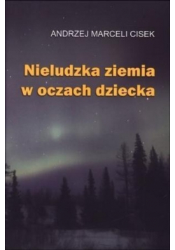 Nieludzka ziemia w oczach dziecka