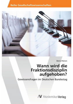 Wann wird die Fraktionsdisziplin aufgehoben?