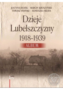 Dzieje Lubelszczyzny 1918  - 1939