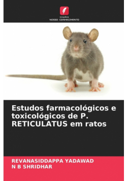 Estudos farmacológicos e toxicológicos de P. RETICULATUS em ratos
