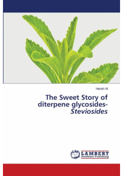 The Sweet Story of diterpene glycosides- Steviosides