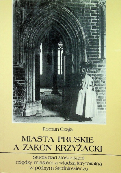 Miasta Pruskie a zakon Krzyżacki
