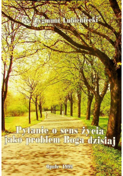 Pytanie o sens życia jako problem Boga dzisiaj