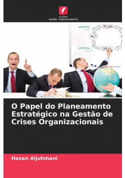 O Papel do Planeamento Estratégico na Gestão de Crises Organizacionais