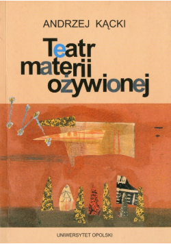 Teatr materii ożywionej