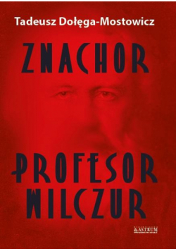 Znachor. Profesor Wilczur BR