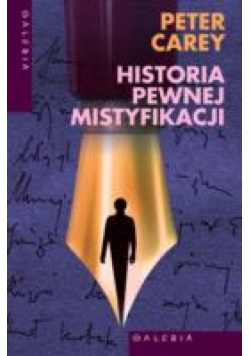 Carey Peter - Historia pewnej mistyfikacji