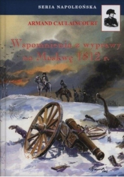 Wspomnienia z wyprawy na Moskwę 1812 r