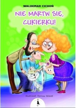 Nie martw się Cukierku