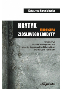 Krytyk jako figura złośliwego erudyty