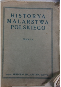 Historia malarstwa polskiego, zeszyt 1, 1913 r.