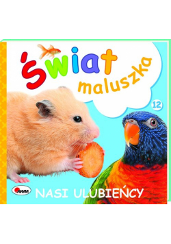 Świat maluszka Nasi ulubieńcy