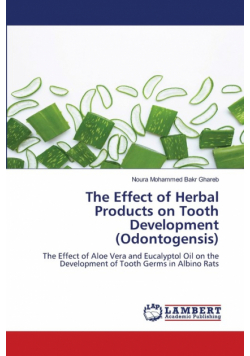 The Effect of Herbal Products on Tooth Development (Odontogensis)