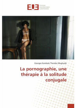 La pornographie, une thérapie à la solitude conjugale