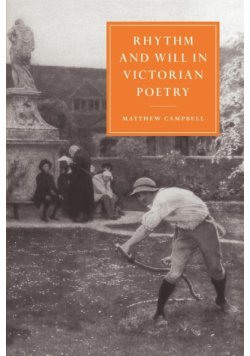 Rhythm and Will in Victorian Poetry