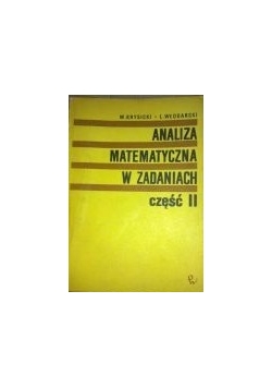 Analiza matematyczna w zadaniach część I-II
