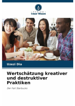 Wertschätzung kreativer und destruktiver Praktiken