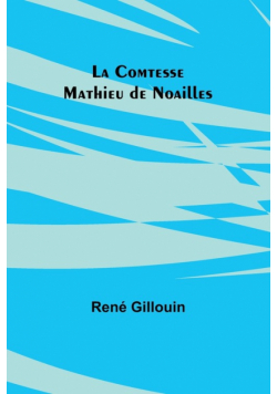 La Comtesse Mathieu de Noailles