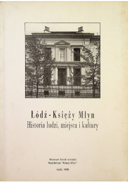Łódź Księży Młyn Historia Ludzi Miejsca I Kultury