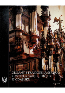 Organy z franciszkańskiego Kościoła Świętej Trójcy w Gdańsku