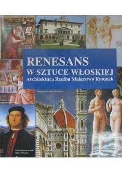 Renesans w sztuce włoskiej. Architektura, rzeźba, malarstwo, rysunek