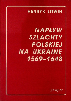 Napływ szlachty polskiej na Ukrainę 1569 - 1648