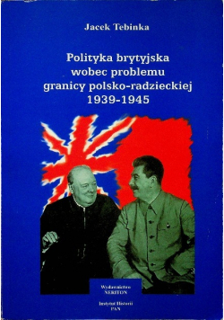 Polityka brytyjska wobec problemu granicy polsko radzieckiej 1939 1945