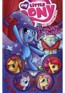 My Little Pony Tom 6 Przyjaźń to magia