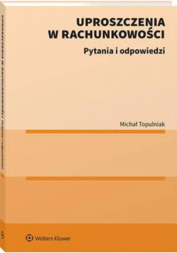 Uproszczenia w rachunkowości. Pytania i odpowiedzi