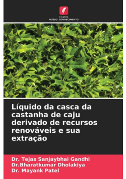 Líquido da casca da castanha de caju derivado de recursos renováveis e sua extração